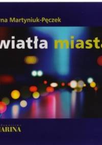 Światła miasta - Justyna Martyniuk-Pęczek
