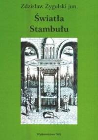 Światła Stambułu - Zdzisław Żygulski jun.