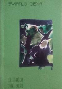 Światło cienia. Almanach poetycki - praca zbiorowa