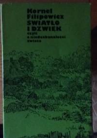 Światło i dźwięk, czyli o niedoskonałości świata - Kornel Filipowicz