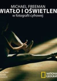 Światło i oświetlenie w fotografii cyfrowej - Michael Freeman