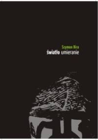 Światło umieranie - Szymon Bira
