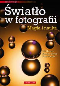 Światło w fotografii. Magia i nauka. - S. Biver