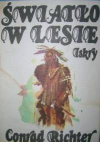 Światło w lesie - Conrad Richter