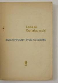 Światopogląd i życie codzienne - Leszek Kołakowski