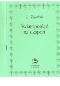 Światopogląd na eksport - Ludomił Ziemnicki