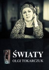 Światy Olgi Tokarczuk