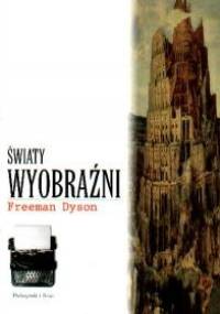 Światy wyobraźni - Freeman John Dyson