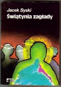 Świątynia zagłady - Jacek Syski