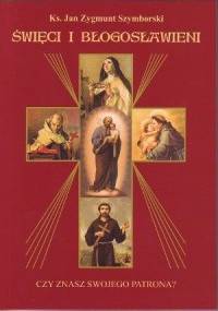 Święci i błogosławieni. Czy znasz swojego patrona? - Jan Szymborski
