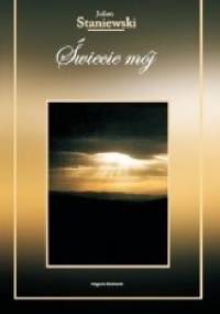 Świecie mój - Julian Staniewski