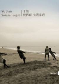 Świecie wejdź - Jian Yu