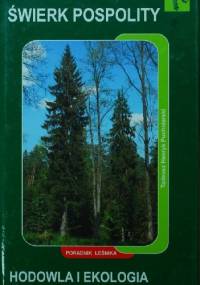 Świerk pospolity. Hodowla i ekologia - Tadeusz Henryk Puchniarski