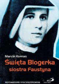 Święta Blogerka siostra Faustyna - Marcin Kornas