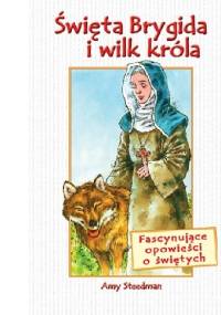 Święta Brygida i wilk króla - Amy Steedman