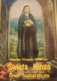 Święta Kinga. Żywot hagiograficzny - Cecylian Niezgoda