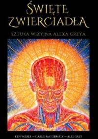Święte zwierciadła. Sztuka wizyjna Alexa Greya