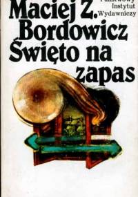 Święto na zapas - Maciej Zenon Bordowicz