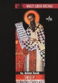 Święty Bazyli Wielki - Antoni Żurek