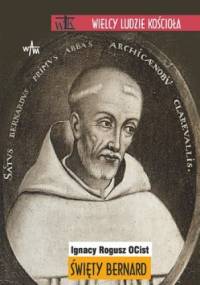 Święty Bernard - Ignacy Rogusz OCist