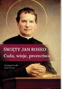 Święty Jan Bosko. Cuda, wizje, proroctwa - Giuseppe Portale