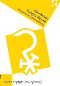 Święty Paweł. Ustanowienie uniwersalizmu - Alain Badiou