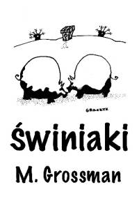 Świniaki - M. Grossman