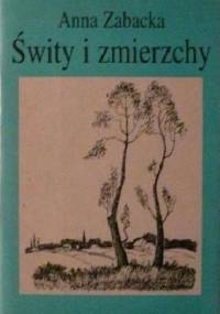 Świty i zmierzchy - Anna Zabacka