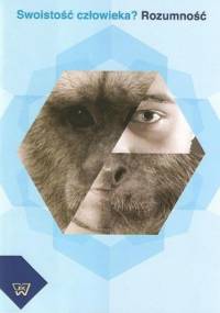 Swoistość człowieka? Rozumność - Jacek Tomczyk, Bugajak Grzegorz
