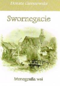 Swornegacie: monografia wsi. - Donata Gierszewska