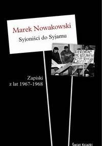 Syjoniści do Syjamu - Marek Nowakowski