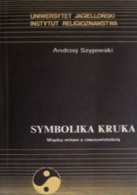 Symbolika kruka: Między mitem a rzeczywistością - Andrzej Szyjewski