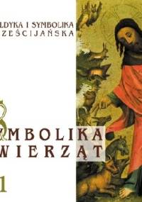 Symbolika zwierząt, cz. 1 - Józef Marecki, Lucyna Rotter