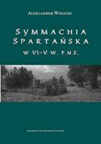 Symmachia spartańska w VI-V w. p.n.e. - Aleksander Wolicki