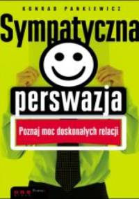 Sympatyczna perswazja - Konrad Pankiewicz