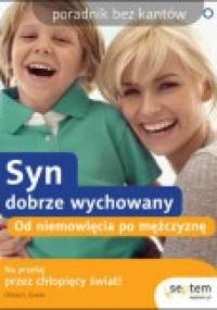 Syn dobrze wychowany. Od niemowlęcia po mężczyznę. - Cheryl L. Erwin