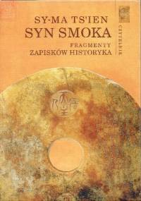 Syn Smoka. Fragmenty Zapisków historyka - Sima Qian