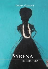 Syrena słowiańska - Daria Galant-Nortman