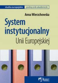 System instytucjonalny Unii Europejskiej - Anna Wierzchowska