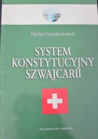 System konstytucyjny Szwajcarii - Zdzisław Czeszejko-Sochacki