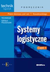 Systemy logistyczne. Część 1 - Tomasz Nowakowski
