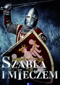 Szablą i mieczem - Sławomir Leśniewski
