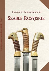 Szable Rosyjskie - Janusz Jarosławski