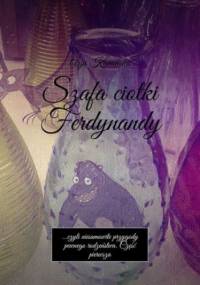Szafa ciotki Ferdynandy - Kamińska Aga