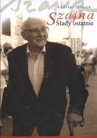 Szajna ślady ostatnie - Andrzej Piątek