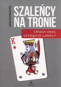 Szaleńcy na tronie - Otto Hans-Dieter
