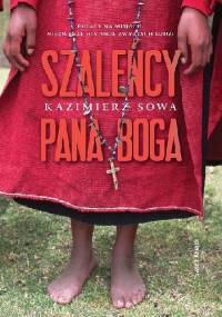 Szaleńcy Pana Boga - Kazimierz Sowa