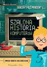 Szalona historia komputerów - Marcin Kozioł