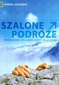 Szalone podróże. Przewodnik: co, gdzie, kiedy i dlaczego - Andrew Bain