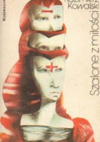 Szalone z miłości - Kazimierz Kowalski